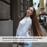 How do I know if I need surgery or just pelvic floor therapy?